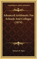 Advanced Arithmetic For Schools And Colleges 1164560026 Book Cover