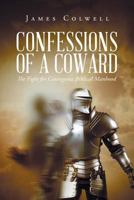 Confessions of a Coward 1641406283 Book Cover