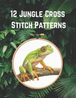 12 Jungle Cross Stitch Animals: Cross Stitch Charts by MasonArtMaison B0FR4GC7P8 Book Cover