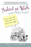 Naked at Work (and Other Fears): How to Stay Sane When Your Job Drives You Crazy 0451207084 Book Cover