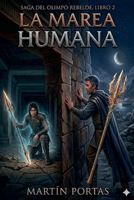 La Marea Humana (Saga El Olimpo Rebelde) (Spanish Edition) B0GVW17W5T Book Cover