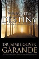 In Pursuit of Destiny: 10 Keys to Fulfilling Your Purpose and Transforming Your Life 144909614X Book Cover