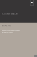 Imagination Is Reality: Western Nirvana in Jung, Hillman, Barfield, and Cassirer 0882140930 Book Cover