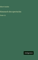 Almanach des spectacles: Tome 12 (French Edition) 3388670471 Book Cover