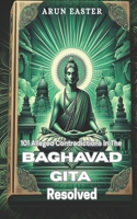 101 Alleged Contradictions In The Baghavad Gita Resolved B0F8ZSRMMB Book Cover