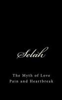 Selah: The Myth of Love Pain and Heartbreak 0692706453 Book Cover