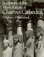 The Sculptors of the West Portals of Chartres Cathedral 0393023656 Book Cover