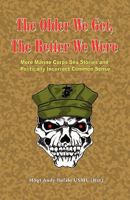 The Older We Get, the Better We Were, Sempler Fidelis: More Sea Stories and Politically Incorrect Common Sense 0974579319 Book Cover