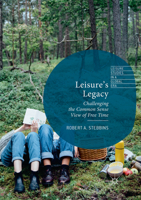 Leisure’s Legacy: Challenging the Common Sense View of Free Time 3319597930 Book Cover
