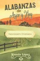 Alabanzas de Ayer y Hoy: Cancionero Cristiano (Spanish Edition) 1738142701 Book Cover