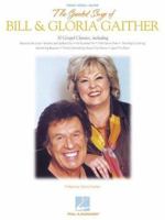 The Greatest Songs of Bill & Gloria Gaither 0634078925 Book Cover