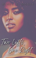 Two Lefts, One Right: The Wrong Turns In Love 1956798048 Book Cover