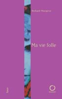 Ma Vie Folle 2720214035 Book Cover