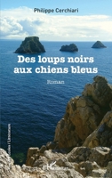 Des loups noirs aux chiens bleus (Rue Des Écoles) (French Edition) 2343225346 Book Cover
