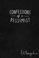Confessions of a Pessimist 0692057455 Book Cover