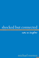 Shocked But Connected: Notes on Laughter 1442217561 Book Cover