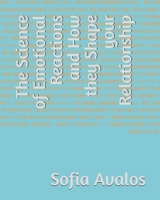 The Science of Emotional Reactions and How they Shape your Relationship B0GWV82V2N Book Cover