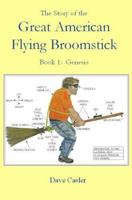 The Story of the American Flying Broomstick, Book 1: Genesis 0980060303 Book Cover