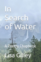 In Search of Water: A Poetry Chapbook B0FBK67N6S Book Cover