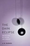 The Dark Eclipse: Reflections on Suicide and Absence 1684480426 Book Cover