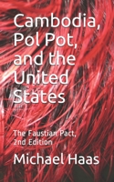 Cambodia, Pol Pot, and the United States: The Faustian Pact 0275940055 Book Cover