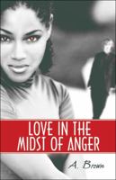 Love in the Midst of Anger 1424182069 Book Cover