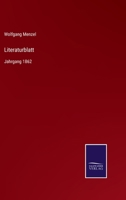 Literaturblatt: Jahrgang 1862 3375029039 Book Cover