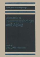 Handbook of Neuropsychology and Aging 0306454602 Book Cover