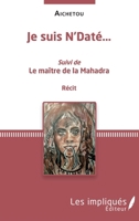 Je suis N'Daté: Récit (French Edition) 2343135304 Book Cover