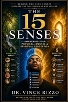 The 15 Senses: Awakening Your Physical, Mental, and Spiritual Perception B0GYKJS1SV Book Cover