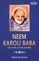 Neem Karoli Baba: He is with us Here and Now 9368532354 Book Cover