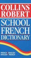 Collins Robert French School Dictionary: French-English, English-French 0004334507 Book Cover