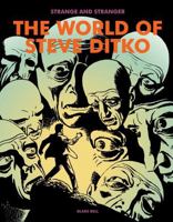 Strange and Stranger: The World of Steve Ditko 1560979216 Book Cover
