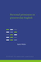 Personal Pronouns in Present-Day English (Studies in English Language) 0521025036 Book Cover