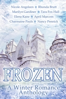 Frozen: A Winter Romance Anthology 1680465872 Book Cover