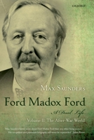 Ford Madox Ford: A Dual Life, Volume 2: The After-War World 0192126083 Book Cover