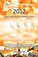 2012 What's really going to happen in 2012 0578051915 Book Cover