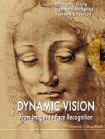 Dynamic Vision: From Images to Face Recognition (Image Processing) 1860941818 Book Cover