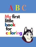 My first little book for coloring :: Kids practice with pen control, line tracking, letters and more Kids coloring books B08CG8B9N3 Book Cover