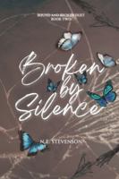 Broken by Silence (Bound and Broken duet) B0G2BGM6RX Book Cover