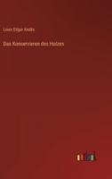 Das Konservieren des Holzes 3368243330 Book Cover