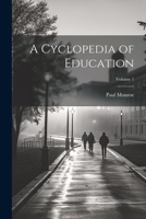 A Cyclopedia of Education; Volume 1 102191620X Book Cover