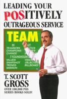Leading Your Positively Outrageous Service Team 1571010173 Book Cover