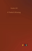 A Traitor's Wooing 9369076980 Book Cover