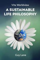 Vita Worldview: A Sustainable Life Philosophy 1763583449 Book Cover