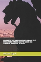 Information and Communication Technology (Ict) Integration in Teaching Selected Senior High Schools in the Division of Manila 1088557481 Book Cover