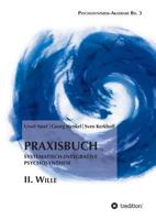 Praxisbuch Systematisch-Integrative Psychosynthese: II. Wille 3746911508 Book Cover