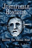 Justifiable Homicide: Killing the Carnal Mind 1424114500 Book Cover