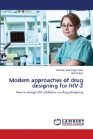 Modern approaches of drug designing for HIV-2: How to design HIV inhibitors via drug designing 3659502235 Book Cover
