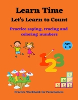 Learn Time Let's Learn to Count: Practice saying, tracing and coloring numbers B094PDC1GJ Book Cover